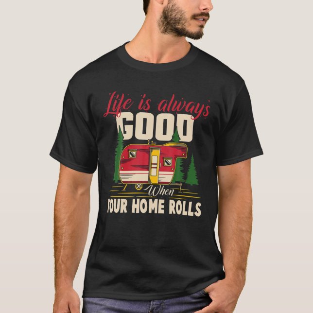 T-shirt La vie est bonne quand votre maison roule drôle RV (Devant)
