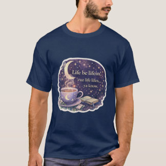 T-shirt La vie est ce qu'elle est – Citation de café cosy 