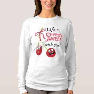 T-SHIRT LA VIE EST CHERRY SWEET AVEC VOUS