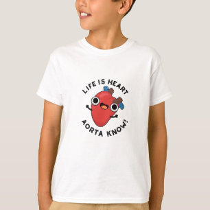 T-shirt La Vie Est Coeur Aorta Connaître Funny Anatomie Pu