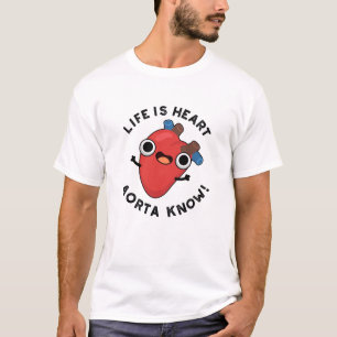 T-shirt La Vie Est Coeur Aorta Connaître Funny Anatomie Pu
