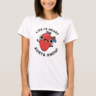 T-shirt La Vie Est Coeur Aorta Connaître Funny Anatomie Pu