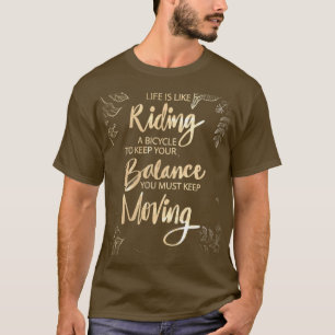 T-shirt La vie est comme faire du vélo, il faut avancer