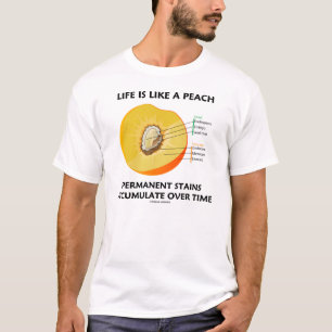 T-shirt La vie est comme les taches permanentes d'une