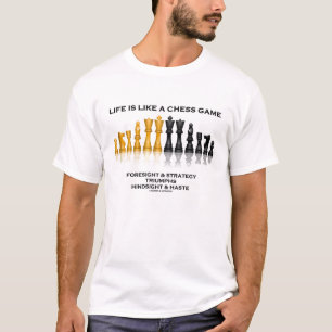 T-shirt La vie est comme un jeu d'échecs (l'humour