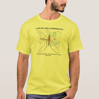 T-shirt La vie est comme un moustique vous mordant quand