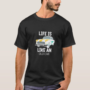 T-shirt La vie est comme une vieille voiture Atelier de m
