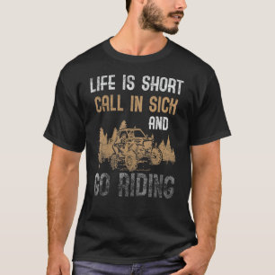 T-shirt La Vie Est Courte En Maladie Et Aller À Riding Utv