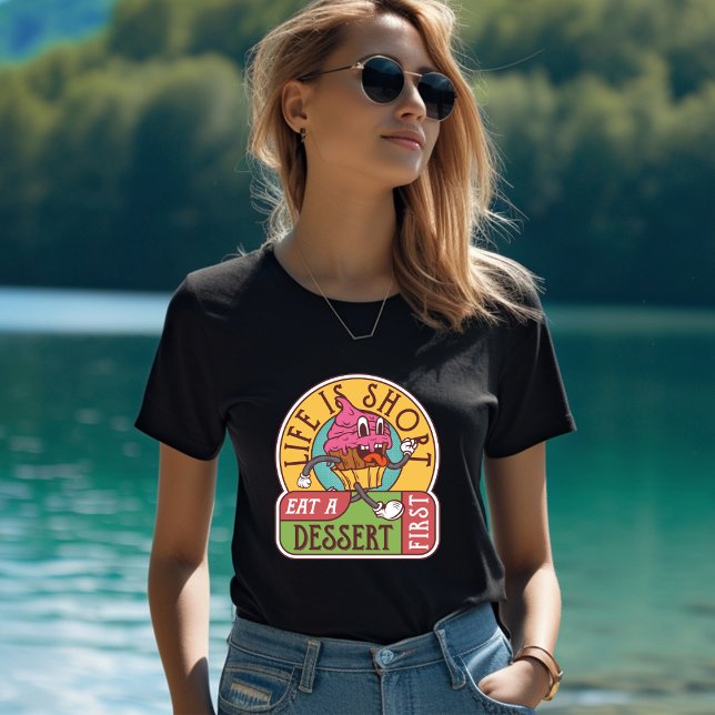 T-shirt La vie est courte manger un dessert Premier T-shir (Créateur téléchargé)