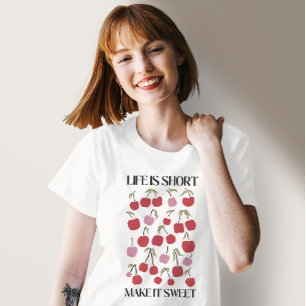 T-shirt La vie est courte pour la rendre douce Citation d'