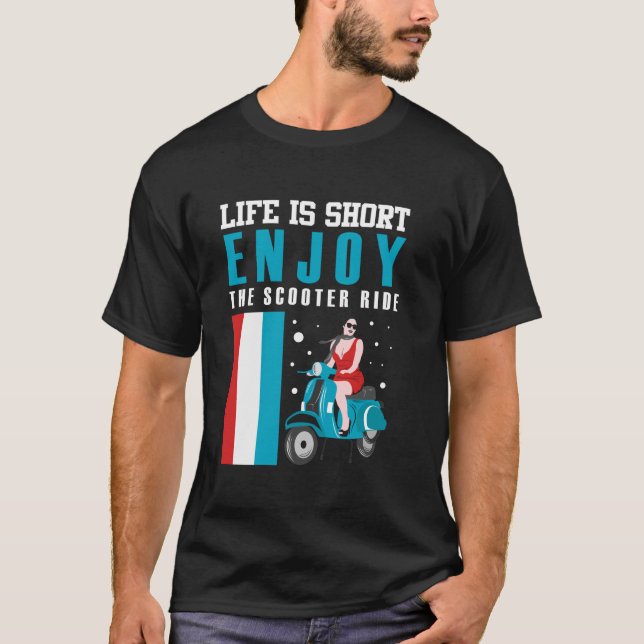 T-SHIRT LA VIE EST COURTE PROFITER DE LA MARCHE SCOOTER (Devant)