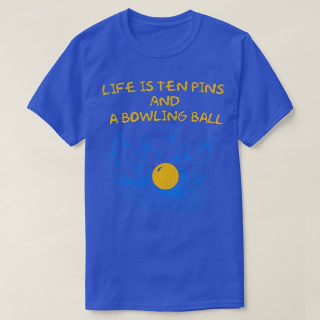 T-shirt La Vie Est Dix Pins Un Cool De Bowling T (Design devant)