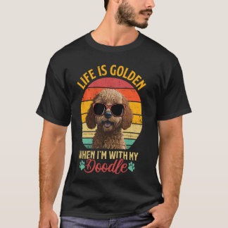 T-shirt La vie est dorée quand je suis avec Funny Golden D