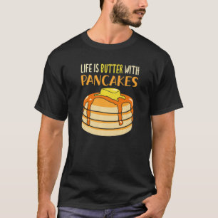 T-shirt La vie est du beurre avec des pancakes petit déjeu