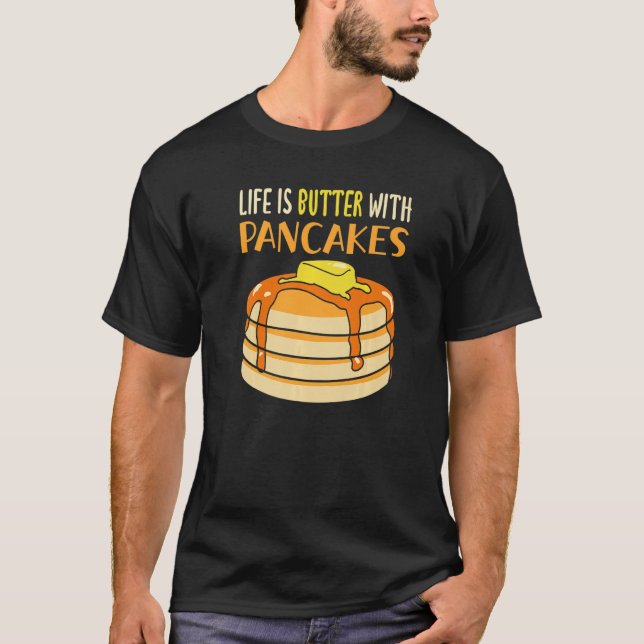 T-shirt La vie est du beurre avec des pancakes petit déjeu (Devant)