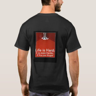 T-shirt La vie est dure ; encore plus dur graphique drôle