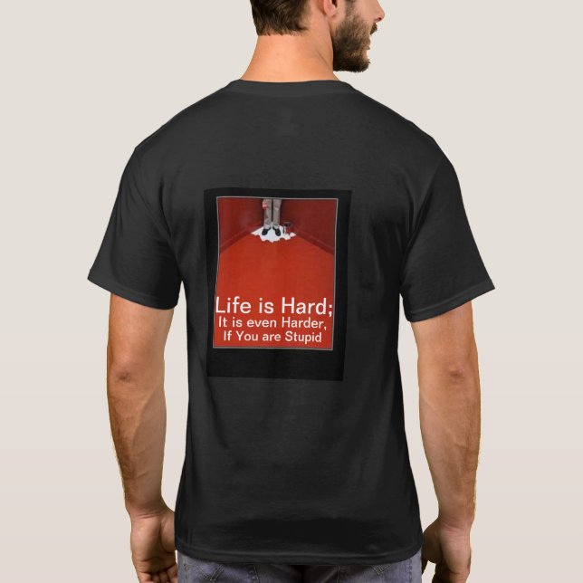 T-shirt La vie est dure ; encore plus dur graphique drôle (Dos)