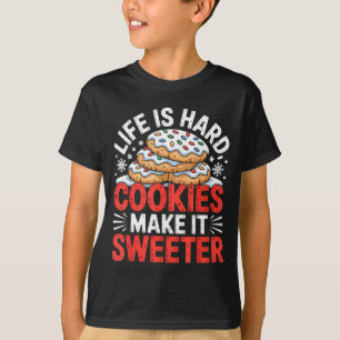 T-shirt La vie est dure les cookies la rendent plus douce