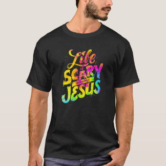 T-shirt La Vie Est Effrayante Sans Jésus - Salle De La Foi