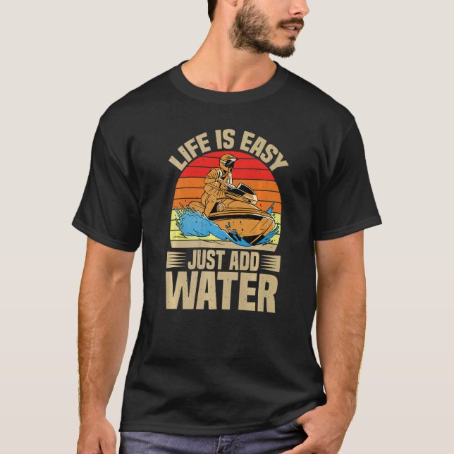 T-shirt La Vie Est Facile Juste Ajouter De L'Eau (Devant)