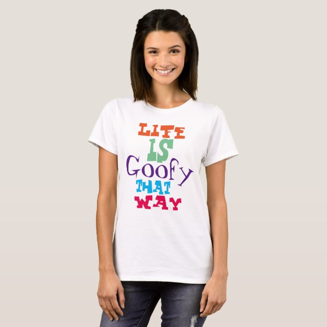 T-shirt La vie est géniale de cette façon (Devant entier)