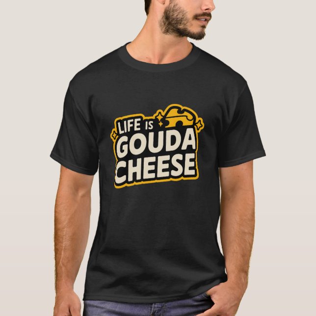 T-shirt La Vie Est Gouda Au Fromage (Devant)