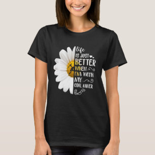 T-shirt La Vie Est Juste Mieux Quand Je Suis Avec Mon Mine