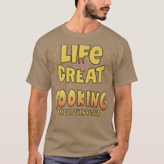 T-shirt LA VIE EST LA CUISINE GRANDE REND ÇA ENCORE MIEUXu