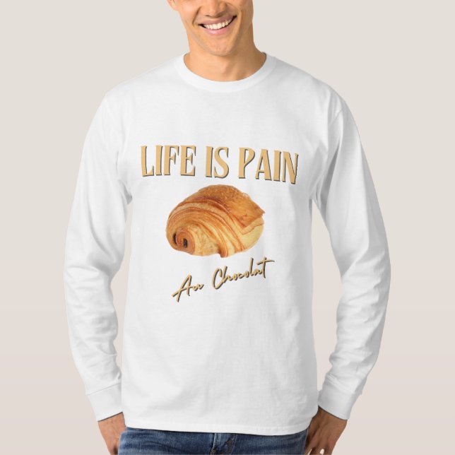 T-shirt La vie est la douleur au chocolat (Devant)