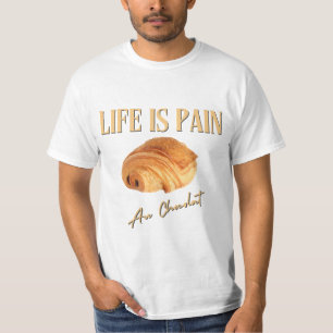 T-shirt La vie est la douleur au chocolat