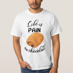 T-shirt La vie est la douleur au chocolat amusant Français