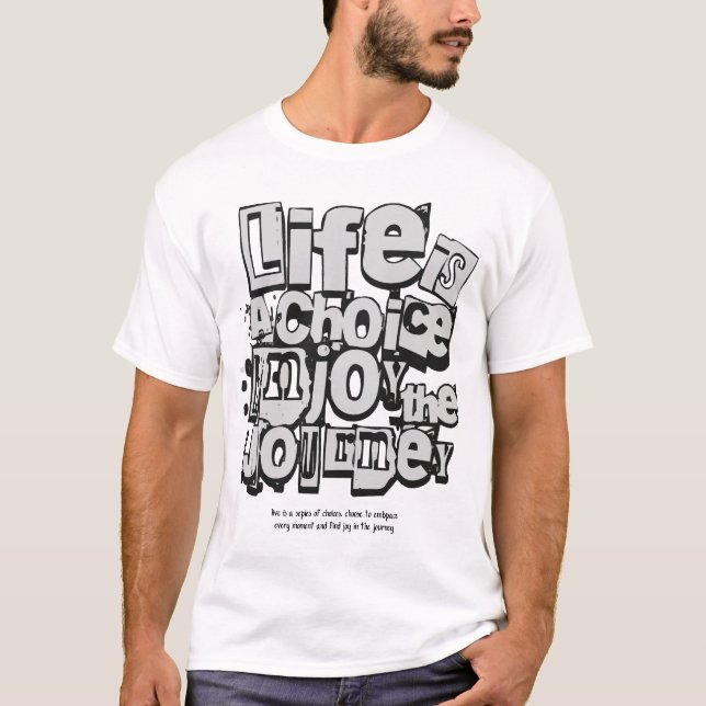T-shirt La vie est le choix, profitez du voyage (Devant)