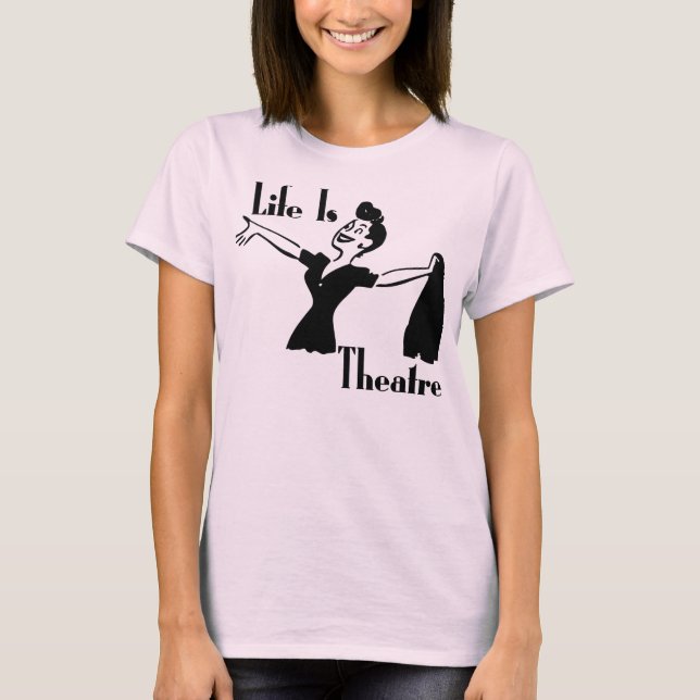 T-shirt La vie est le théâtre (Devant)