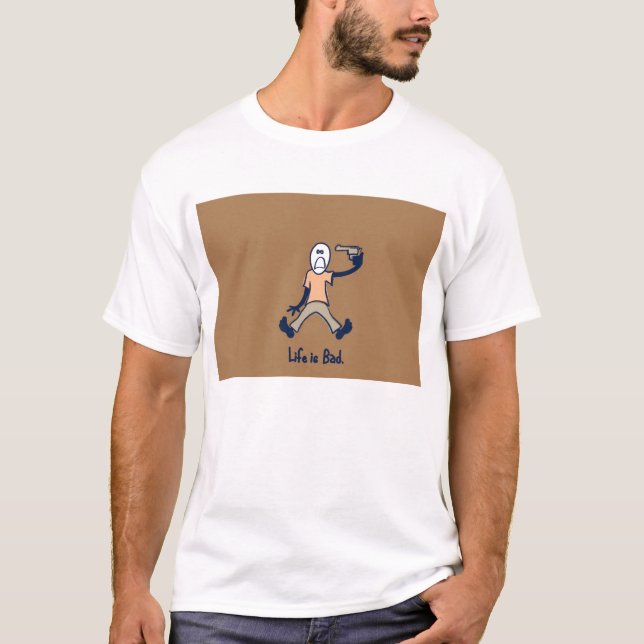 T-shirt La vie est mauvaise (Devant)
