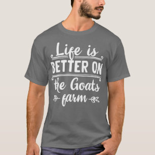T-shirt La vie est meilleure à la ferme de chèvres les agr