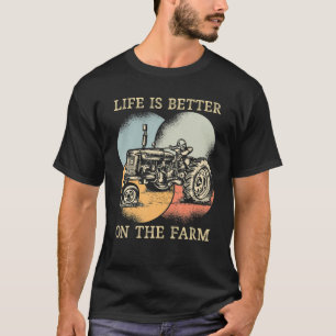 T-shirt La Vie Est Meilleure À La Ferme Je Conduis Tracteu