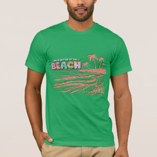 T-shirt La vie est meilleure à la plage