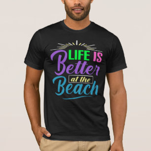 T-shirt La vie est meilleure à la plage