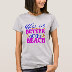 T-shirt La vie est meilleure à la plage