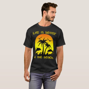 T-shirt La vie est meilleure à la plage