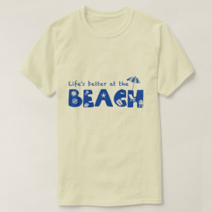 T-shirt La vie est meilleure à la plage (chemise couleur c