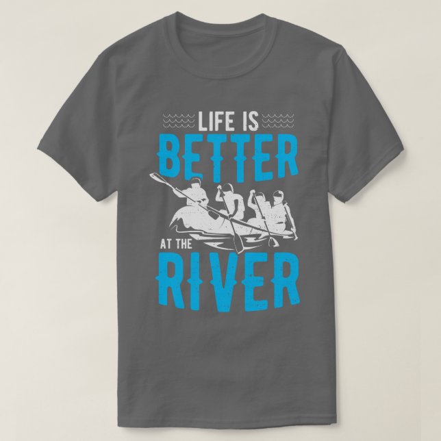 T-shirt La Vie Est Meilleure À La Rivière (Design devant)