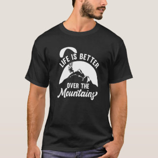 T-shirt La vie est meilleure au-dessus des montagnes en pa