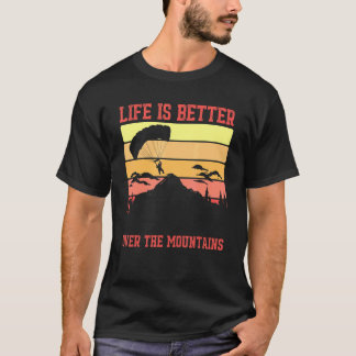 T-shirt La vie est meilleure au-dessus des montagnes Parap
