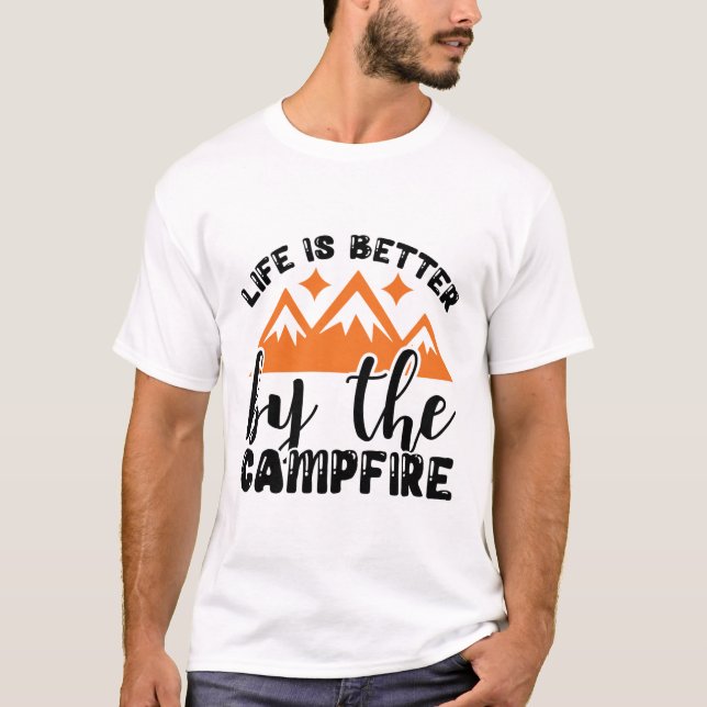 T-shirt La vie est meilleure au feu de camp (Devant)
