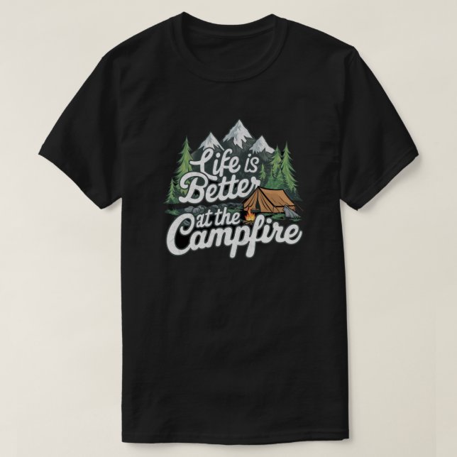 T-shirt La Vie Est Meilleure Au Feu De Campagne (Design devant)