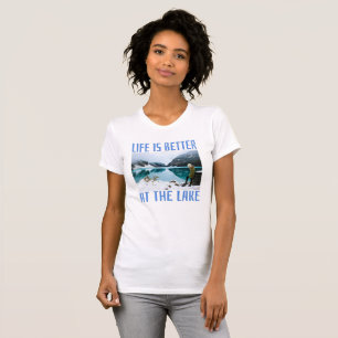 T-shirt La vie est meilleure au lac