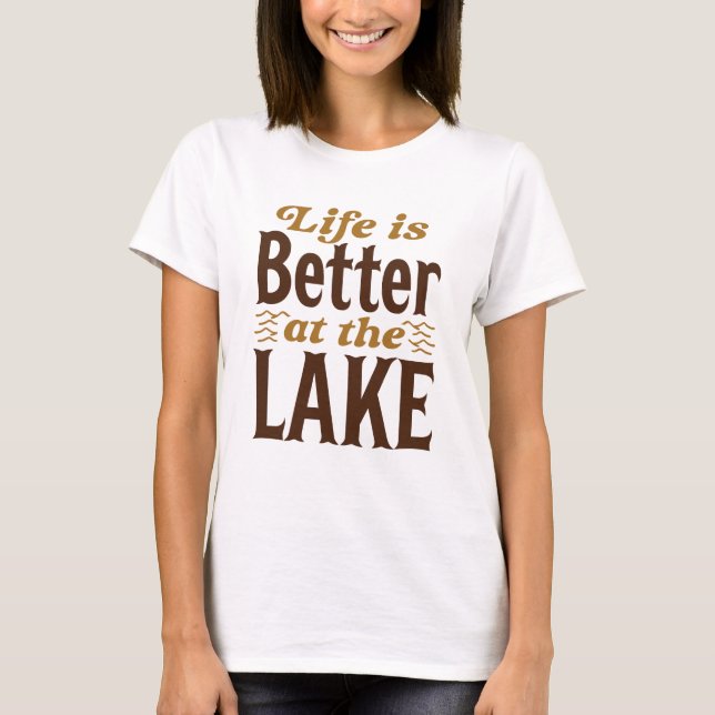 T-shirt La Vie Est Meilleure Au Lac (Devant)