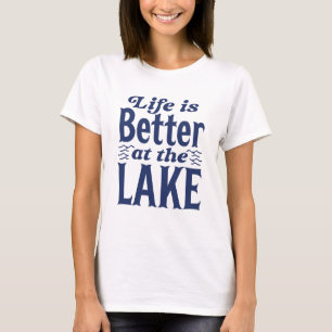 T-shirt La Vie Est Meilleure Au Lac