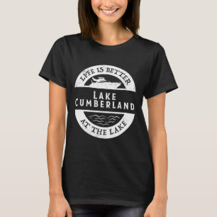 T-shirt La vie est meilleure au lac Cumberland Lake Life